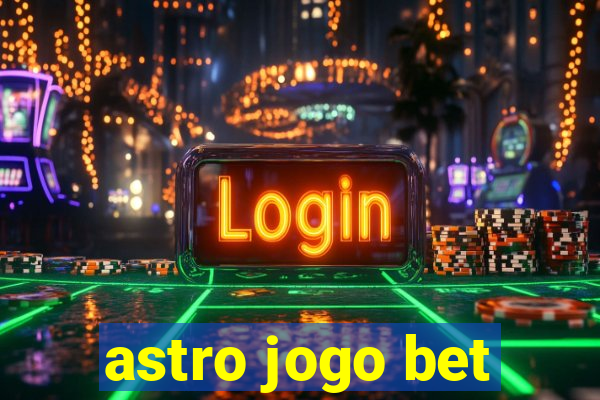 astro jogo bet